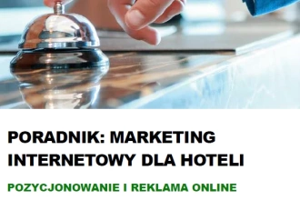 Poradnik: Marketing internetowy dla hoteli. Pozycjonowanie i reklama online