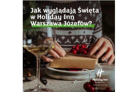 Rebranding Holiday Inn Warszawa Józefów i Boże Narodzenie w hotelu pod Warszawą