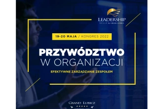Kongres "Przywództwo w organizacji. Efektywne zarządzanie zespołem." w Grand Lubicz Uzdrowisko Ustka