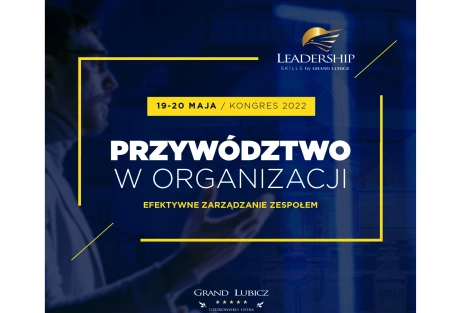 Kongres "Przywództwo w organizacji. Efektywne zarządzanie zespołem." w Grand Lubicz Uzdrowisko Ustka