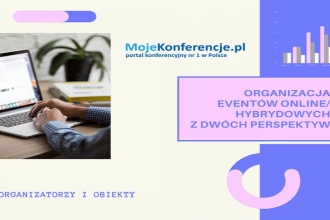 Organizacja eventów online/hybrydowych z dwóch perspektyw – organizatora i obiektu