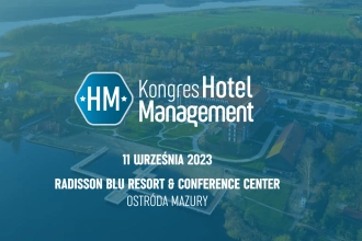 Kongres Hotel Management 2023. Spotkajmy się na Mazurach!