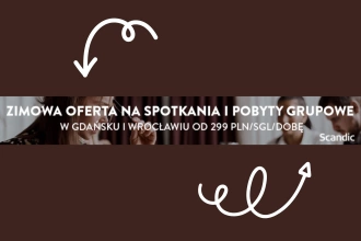 Atrakcyjna oferta zimowa w Scandic Gdańsk i Wrocław!