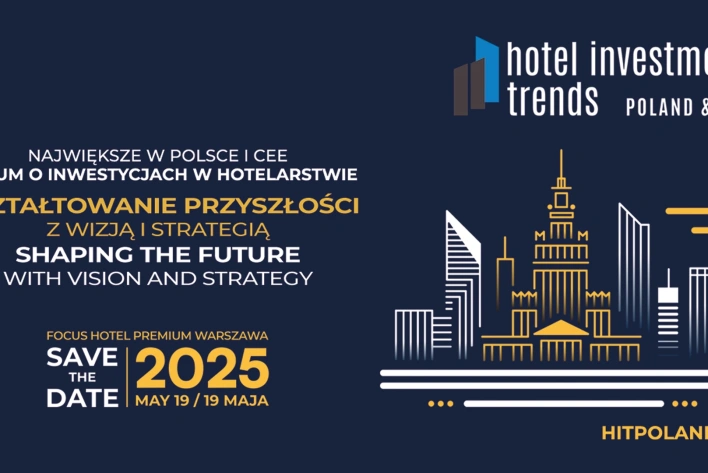 Hotel Investment Trends 2025 – spotkajmy się na jednym z najważniejszych wydarzeń branży hotelowej!