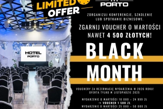 BLACK MONTH w Hotelu Porto – wyjątkowa okazja dla organizatorów konferencji i wydarzeń biznesowych