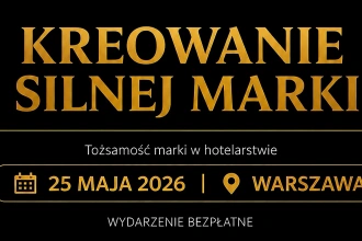 Kreowanie silnej marki w hotelarstwie - konferencja dla branży HoReCa