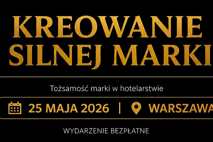 Kreowanie silnej marki w hotelarstwie - konferencja dla branży HoReCa